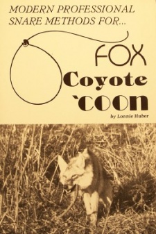 Lonnie Huber's "Modern Professional Snare Methods for Fox, Coyote & Coon" Book