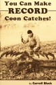 Carroll Black's "You Can Make Record Coon Catches" Book