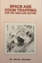 Bernie Barringer's "Space Age Coon Trapping for Today and Beyond" Book
