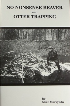 Mike Marsyada's "No Nonsense Beaver and Otter Trapping" Book