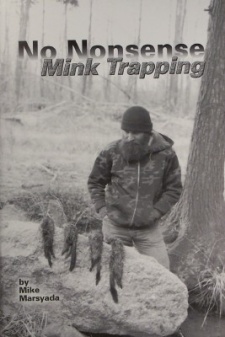 Mike Marsyada's "No Nonsense Mink Trapping" Book