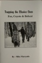 Mike Marsyada's "Trapping the Elusive Ones - Fox, Coyote and Bobcat" Book