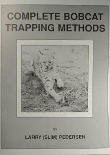 Larry "Slim" Pedersen's "Complete Bobcat Trapping Methods" Book
