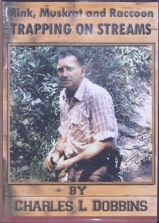 Charles Dobbins' "Mink, Muskrat & Coon Trapping on Streams" DVD