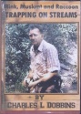 Charles Dobbins' "Mink, Muskrat & Coon Trapping on Streams" DVD