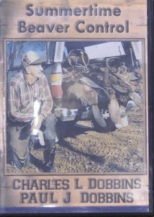 Charles & Paul Dobbins' "Summertime Beaver Control" DVD