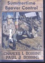 Charles & Paul Dobbins' "Summertime Beaver Control" DVD