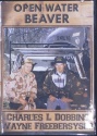 Charles Dobbins & Wayne Freebersyser's "Open Water Beaver" DVD