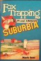 Mark June's "Fox Trapping In and Around Suburbia" Book