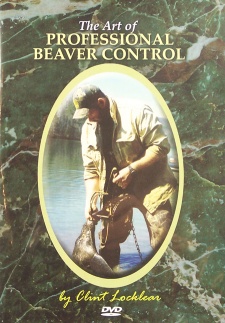 Clint Locklear's "The Art of Professional Beaver Control" DVD