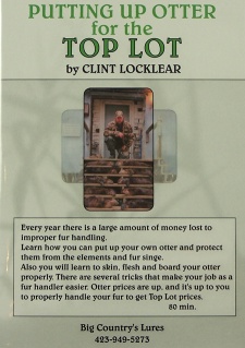 Clint Locklear's "Putting Up Otter for the Top Lot" DVD