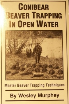 Wesley Murphey's "Conibear Beaver Trapping in Open Water" Book