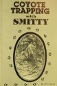 R.C. Smith's "Coyote Trapping with Smitty" Book