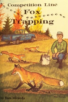 Tom Miranda's "Competition Line Fox Trapping" Book