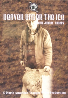 Johnny Thorpe's "Beaver Under the Ice" DVD