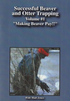 Matt Jones' "Successful Beaver and Otter Trapping" DVD