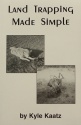 Kyle Kaatz's "Land Trapping Made Simple" Book