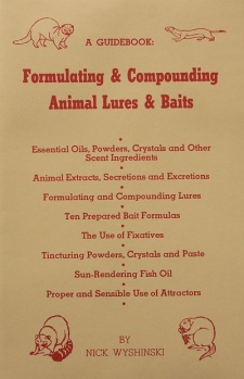 Nick Wyshinski's "Formulating & Compounding Animal Lures & Baits" Book