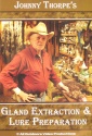 Johnny Thorpe's "Gland Extraction & Lure Preparation" DVD