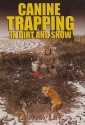 Mark Steck's "Canine Trapping in Dirt and Snow" DVD