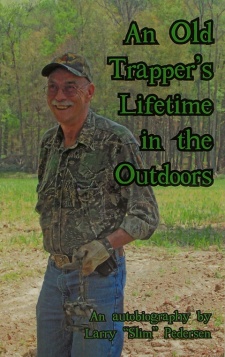 Larry "Slim" Pedersen's "An Old Trapper's Lifetime in the Outdoors" Book