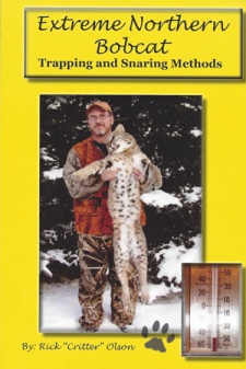Rick Olson's "Extreme Northern Bobcat Trapping and Snaring Methods" Book