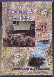 Scott Welch's "Trapline Techniques:  Raccoons & Cornfields" DVD