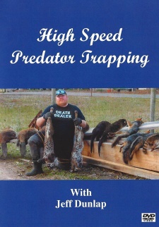 Jeff Dunlap's "High Speed Predator Trapping" DVD