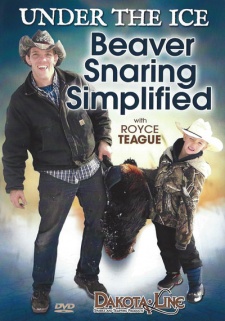 Royce Teague's "Under the Ice Beaver Snaring Simplified" DVD