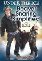Royce Teague's "Under the Ice Beaver Snaring Simplified" DVD