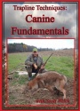 Scott Welch's "Trapline Techniques:  Canine Fundamentals" DVD