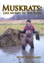 Kyle Kaatz’s “Muskrats:  Like Money in the Bank” DVD