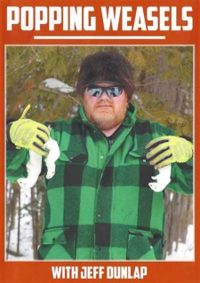 Jeff Dunlap's "Popping Weasels" DVD