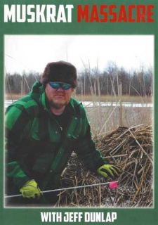 Jeff Dunlap's "Muskrat Massacre" DVD