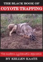 Kellen Kaatz's "The Black Book of Coyote Trapping"