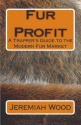 Jeremiah Wood's "Fur Profit:  A Trapper's Guide to the Modern Fur Market" Book