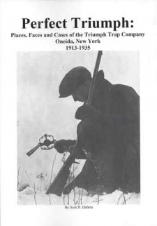 Scot Dahms' "Perfect Triumph:  Places, Faces and Cases of the Triumph Trap Company" Book