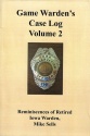 Mike Sells' "Game Warden's Case Log Volume 2" Book