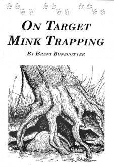 Brent Bonecutter's "On Target Mink Trapping" Book