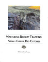 Tracy Truman's "Mastering Bobcat Trapping: Small Gains, Big Catches" Book