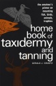 Gerald Grantz's "Home Book of Taxidermy and Tanning"