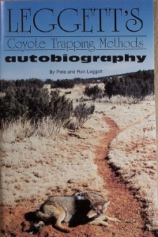 Pete and Ron Leggett's "Coyote Trapping Methods" Book