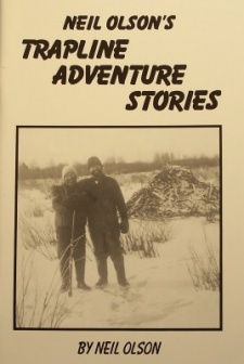 Neil Olson's "Trapline Adventure Stories" Book