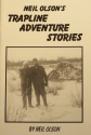 Neil Olson's "Trapline Adventure Stories" Book